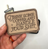 Drink some coffee/Iced Coffee Embroidered Patch