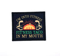 Into fitness taco in my mouth