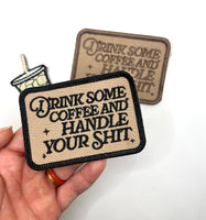 Drink some coffee/Iced Coffee Embroidered Patch