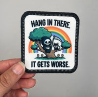 Hang in there, it gets worse Printed Patch