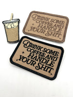 Drink some coffee/Iced Coffee Embroidered Patch