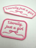 Literally, just a girl embroidered patch