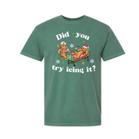 Did you try icing it? Christmas Shirt