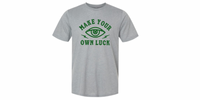 Make your own luck Tshirt