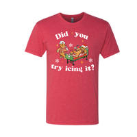 Did you try icing it? Christmas Shirt