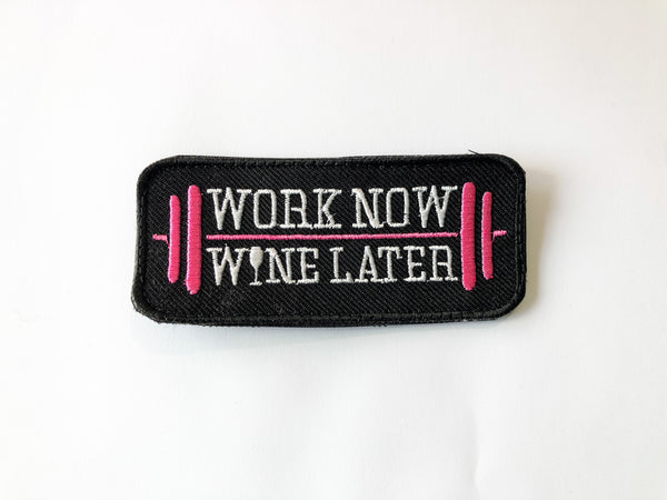 Work now, Wine Later Patch