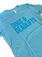 Dogs and Deadlifts T shirts