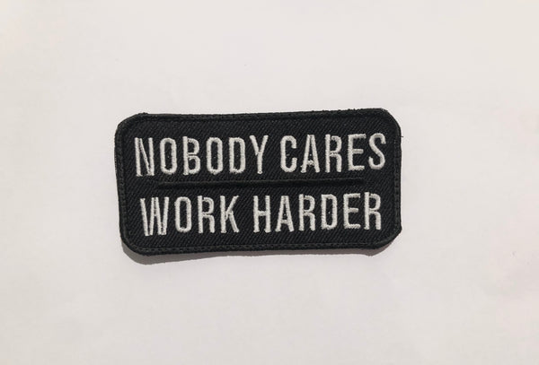 Nobody cares, work harder patch